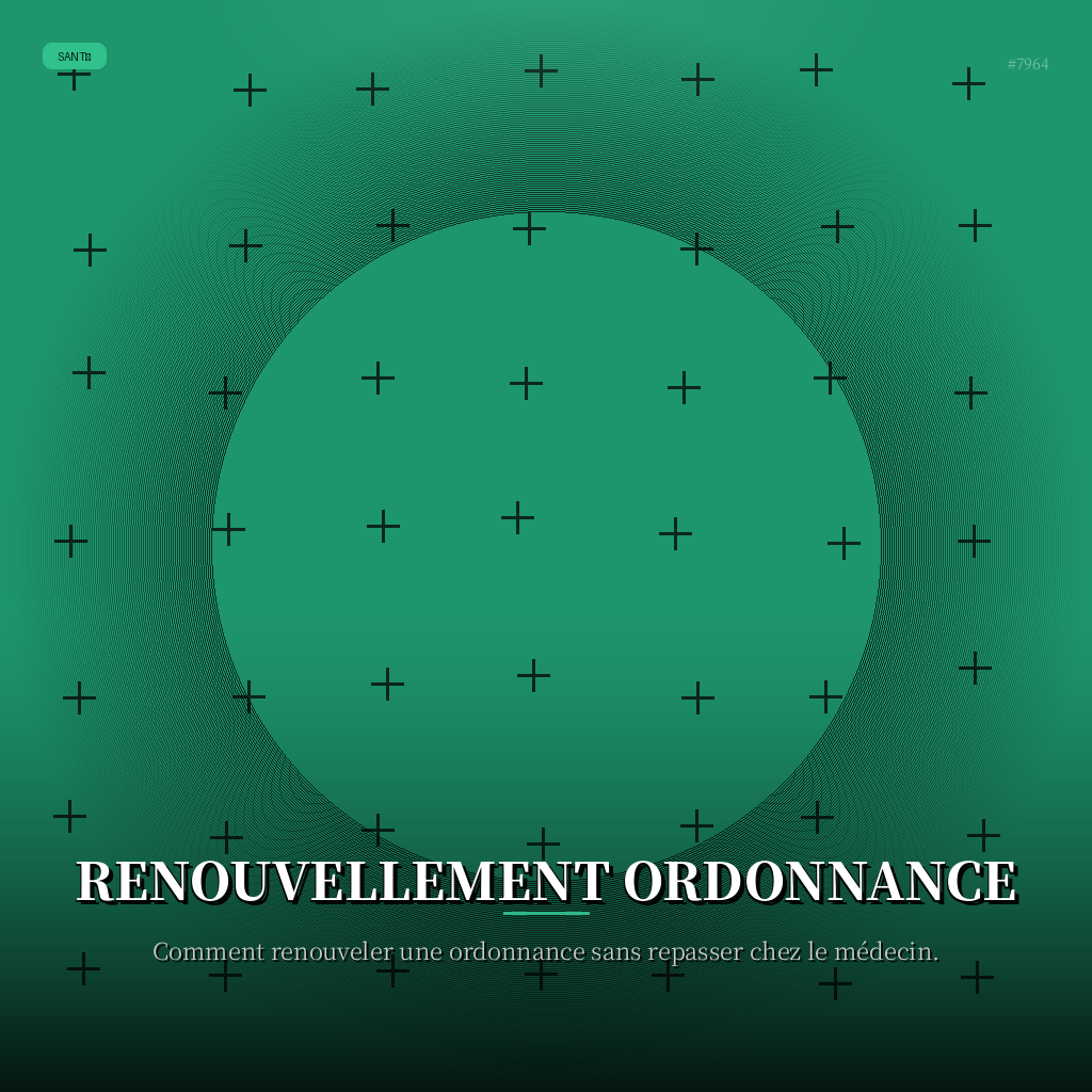 Renouvellement Ordonnance